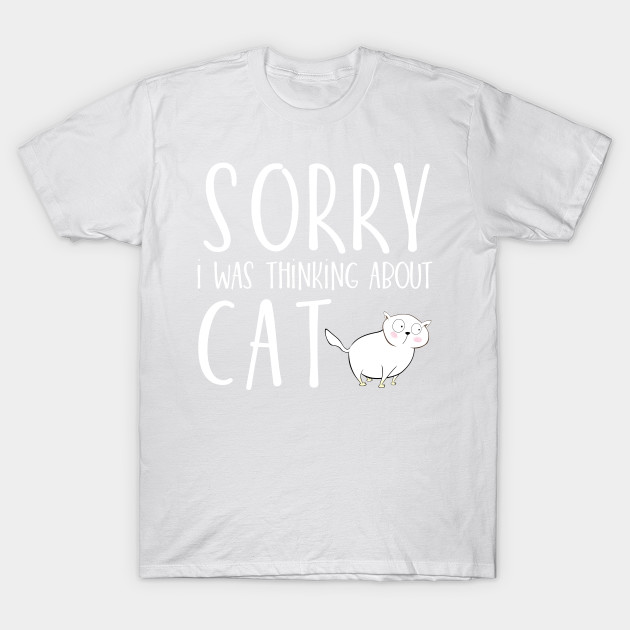 Sorry I was thinking about cat T-Shirt-TOZ